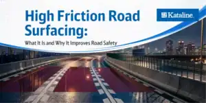 High Friction Road Surfacing: What It Is and Why It Improves Road Safety